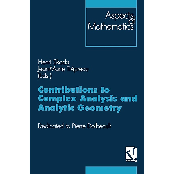 Contributions to Complex Analysis and Analytic Geometry / Aspects of Mathematics Bd.E 26, Henri Skoda, Jean-Marie Trépreau