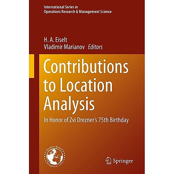 Contributions to Location Analysis / International Series in Operations Research & Management Science Bd.281