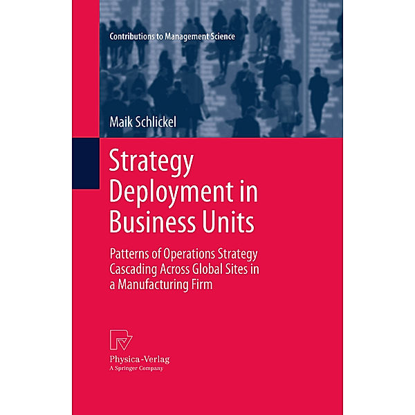 Contributions to Management Science / Strategy Deployment in Business Units, Maik Schlickel