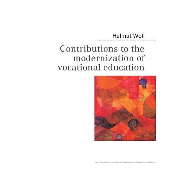 Contributions to the modernization of vocational education, Helmut Woll