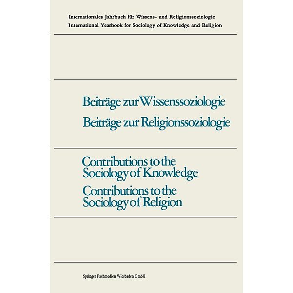 Contributions to the Sociology of Knowledge / Contributions to the Sociology of Religion / Internationales Jahrbuch für Wissens- und Religionssoziologie/International yearbook for sociology of knowledge and religion Bd.10, Fritz Schütze