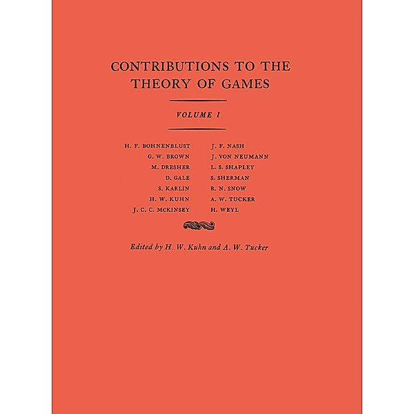 Contributions to the Theory of Games (AM-24), Volume I / Annals of Mathematics Studies