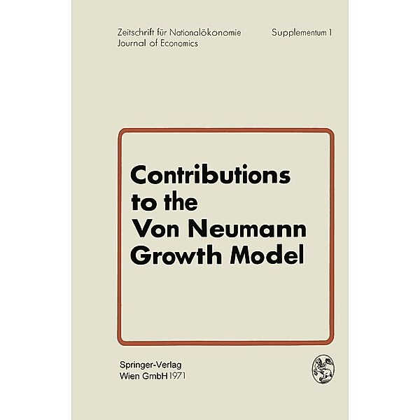 Contributions to the Von Neumann Growth Model, G. Bruckmann, W. Weber