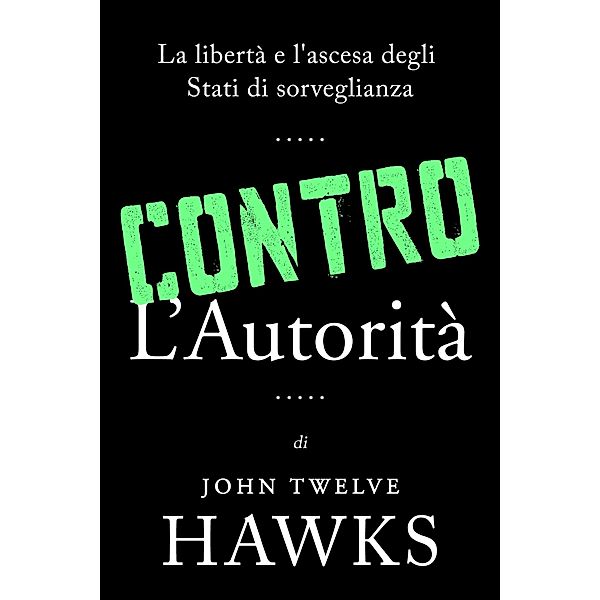 Contro L'autorità, John Twelve Hawks