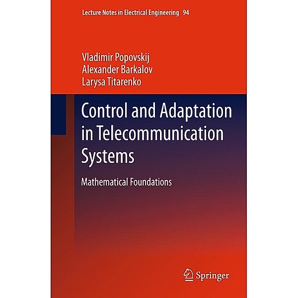 Control and Adaptation in Telecommunication Systems, Vladimir Popovskij, Alexander Barkalov, Larysa Titarenko