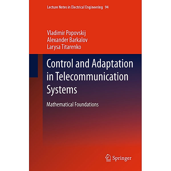 Control and Adaptation in Telecommunication Systems, Vladimir Popovskij, Alexander Barkalov, Larysa Titarenko