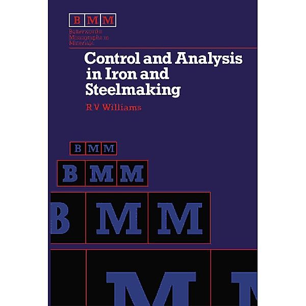 Control and Analysis in Iron and Steelmaking, R. V. Williams