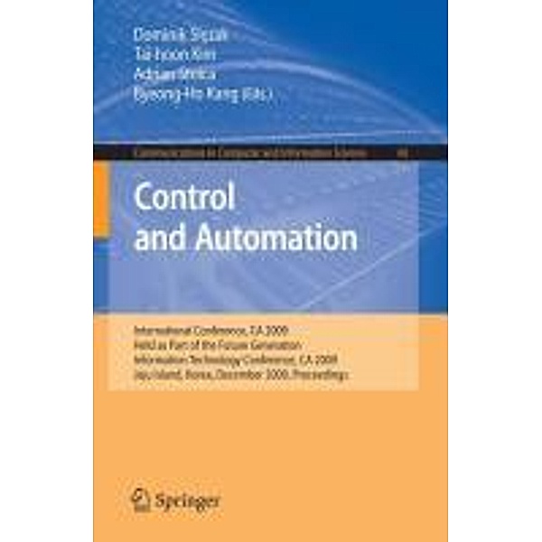 Control and Automation / Communications in Computer and Information Science Bd.65, Dominik Slezak, Tai-Hoon Kim, Byeong-Ho Kang, Adrian Stoica