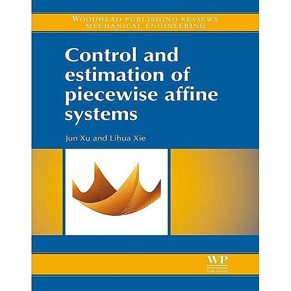 Control and Estimation of Piecewise Affine Systems, Jun Xu, Lihua Xie