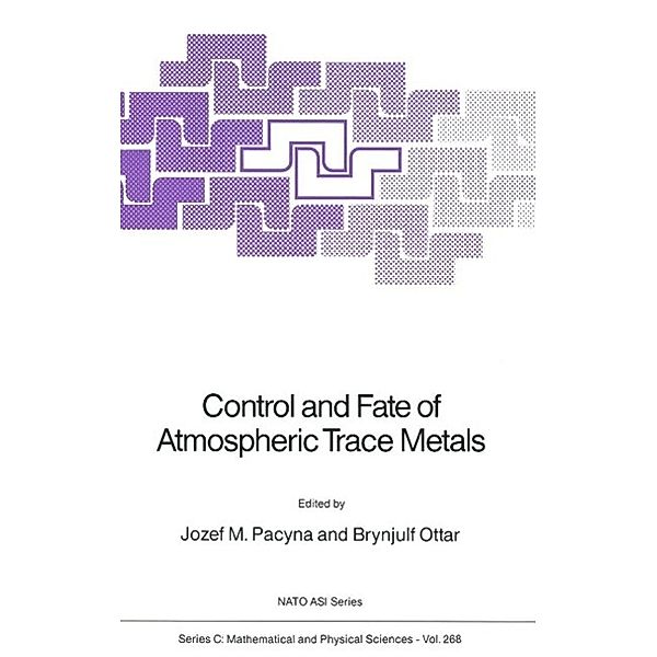 Control and Fate of Atmospheric Trace Metals / Nato Science Series C: Bd.268