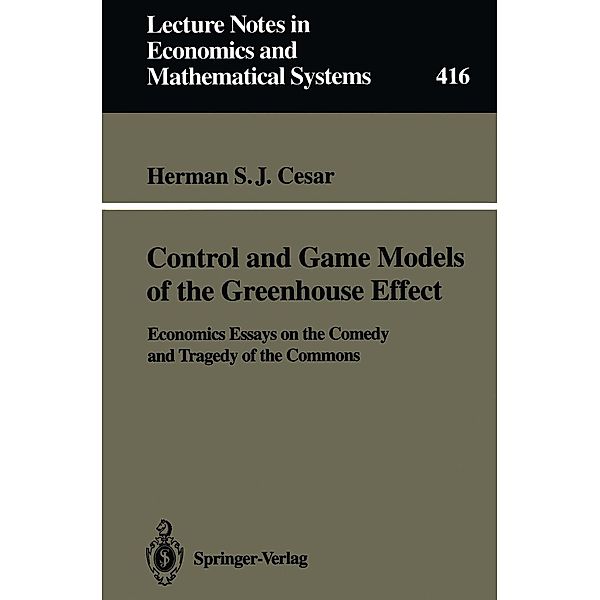 Control and Game Models of the Greenhouse Effect / Lecture Notes in Economics and Mathematical Systems Bd.416, Herman S. J. Cesar