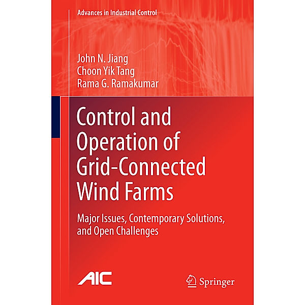 Control and Operation of Grid-Connected Wind Farms, John N. Jiang, Choon Yik Tang, Rama Ramakumar