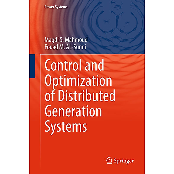 Control and Optimization of Distributed Generation Systems, Magdi S Mahmoud, Fouad M. AL-Sunni