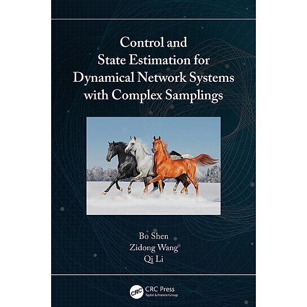 Control and State Estimation for Dynamical Network Systems with Complex Samplings, Bo Shen, Zidong Wang, Qi Li