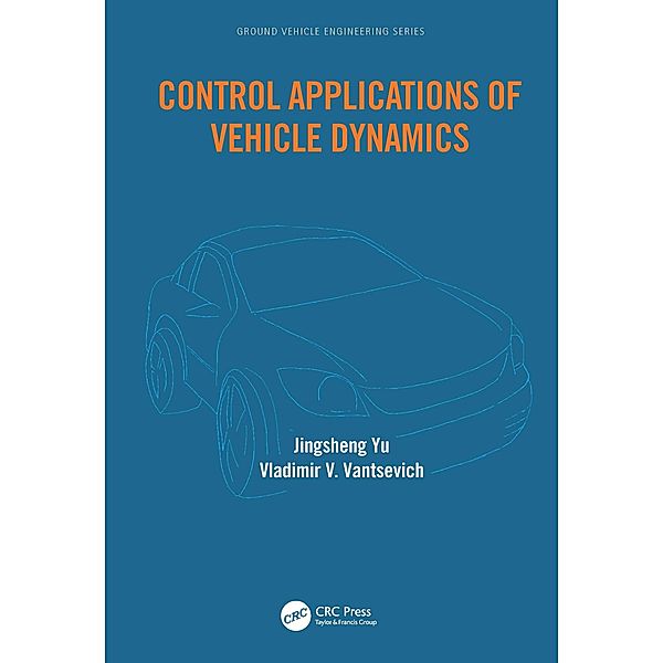 Control Applications of Vehicle Dynamics, Jingsheng Yu, Vladimir Vantsevich