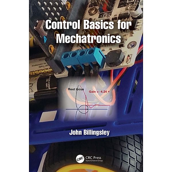 Control Basics for Mechatronics, John Billingsley