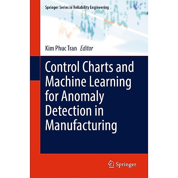 Control Charts and Machine Learning for Anomaly Detection in Manufacturing / Springer Series in Reliability Engineering