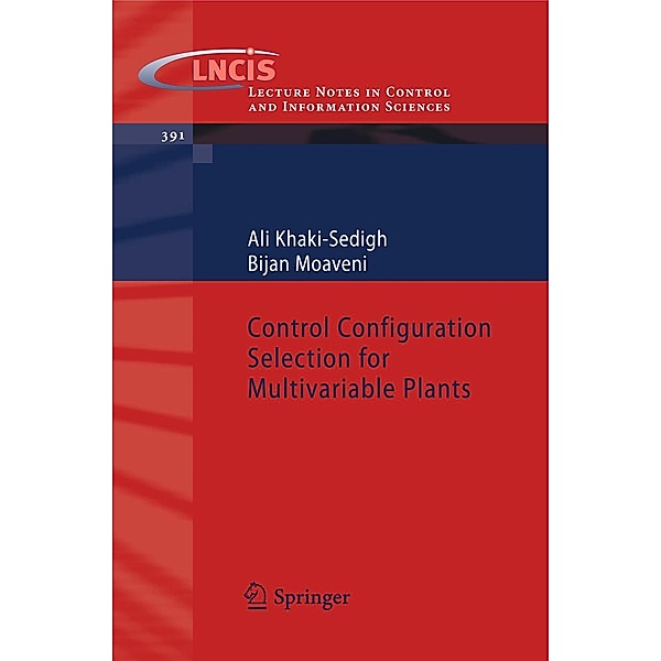 Control Configuration Selection for Multivariable Plants / Lecture Notes in Control and Information Sciences Bd.391, A. Khaki-Sedigh, B. Moaveni