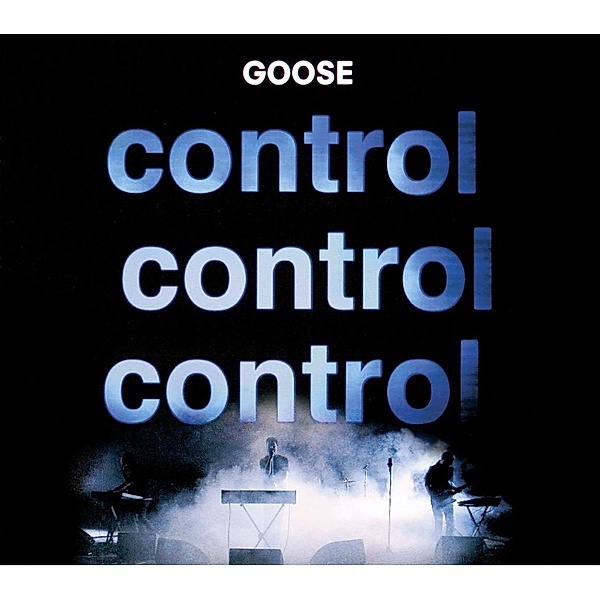 Control Control Control, Goose