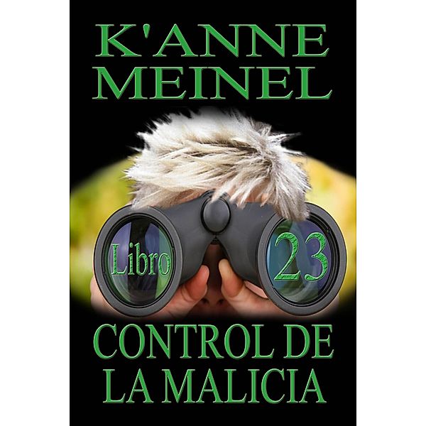 Control De La Malicia / Malicia, K'Anne Meinel