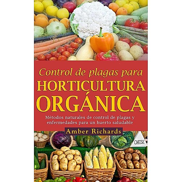 Control de plagas para horticultura orgánica, Amber Richards