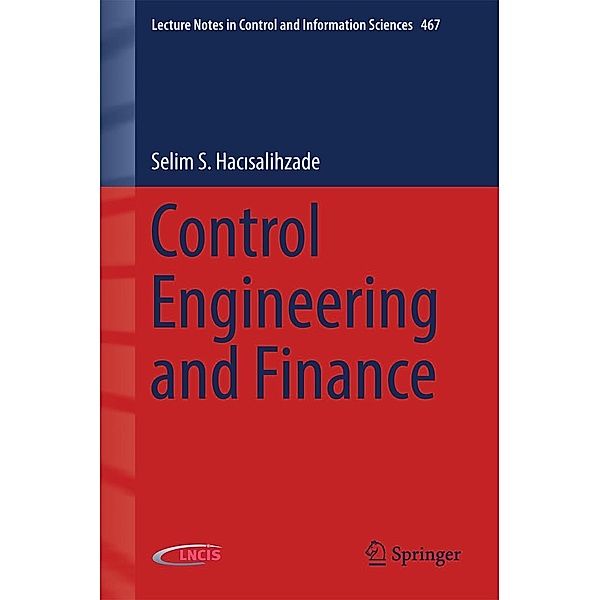 Control Engineering and Finance / Lecture Notes in Control and Information Sciences Bd.467, Selim S. Hacisalihzade
