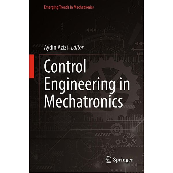 Control Engineering in Mechatronics / Emerging Trends in Mechatronics
