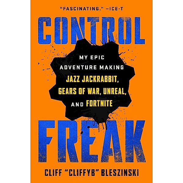 Control Freak, Cliff Bleszinski