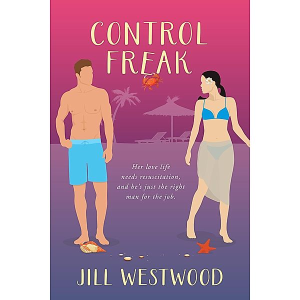 Control Freak (Foster's Creek, #2) / Foster's Creek, Jill Westwood