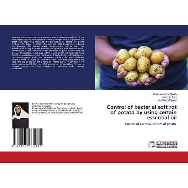 Control of bacterial soft rot of potato by using certain essential oil, Bader Abdulhai Shaikh, Khalid A. Asiry, Kamal Abo-Elyousr