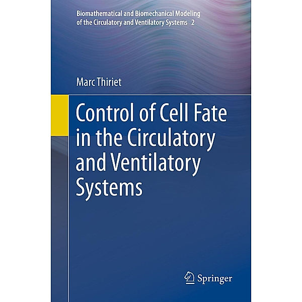 Control of Cell Fate in the Circulatory and Ventilatory Systems, Marc Thiriet