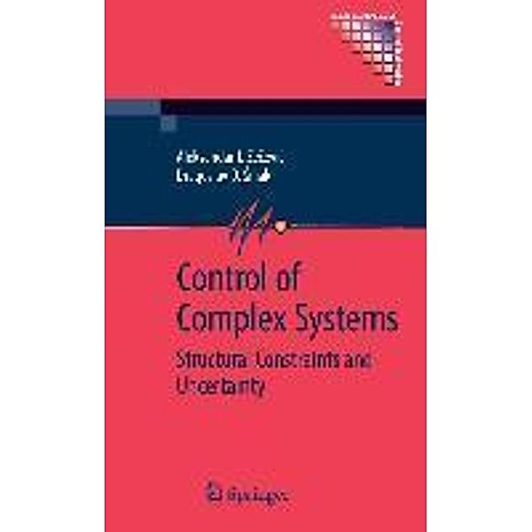 Control of Complex Systems / Communications and Control Engineering, Aleksandar Zecevic, Dragoslav D. Siljak