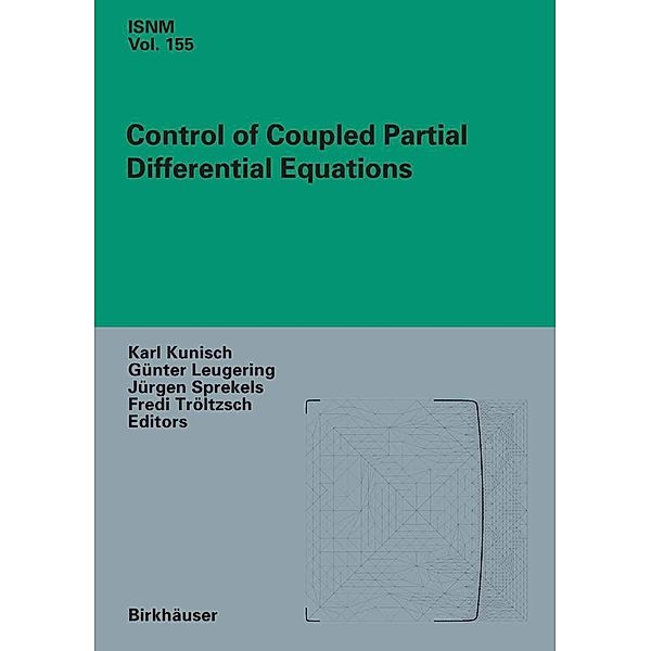 Control of Coupled Partial Differential Equations / International Series of Numerical Mathematics Bd.155, Karl Kunisch, Günter Leugering, Jürgen Sprekels, Fredi Tröltzsch