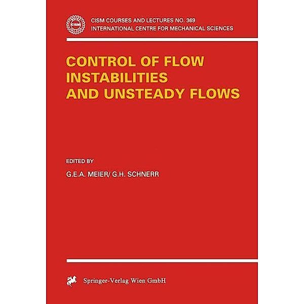 Control of Flow Instabilities and Unsteady Flows / CISM International Centre for Mechanical Sciences Bd.369