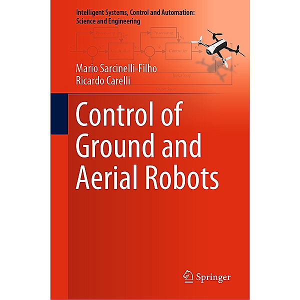 Control of Ground and Aerial Robots, Mario Sarcinelli-Filho, Ricardo Carelli