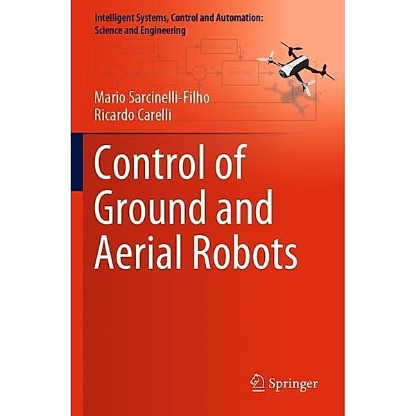 Control of Ground and Aerial Robots, Mario Sarcinelli-Filho, Ricardo Carelli