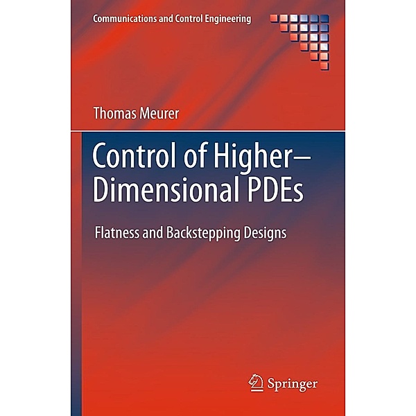 Control of Higher-Dimensional PDEs / Communications and Control Engineering, Thomas Meurer