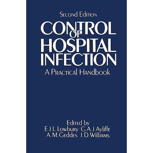 Control of Hospital Infection, Édwárd Jóséph Lístér Lówbúrý, G. A. J. Ayliffe, Andrew M. Geddes, J. D. Williams