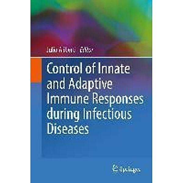 Control of Innate and Adaptive Immune Responses during Infectious Diseases, Julio Aliberti