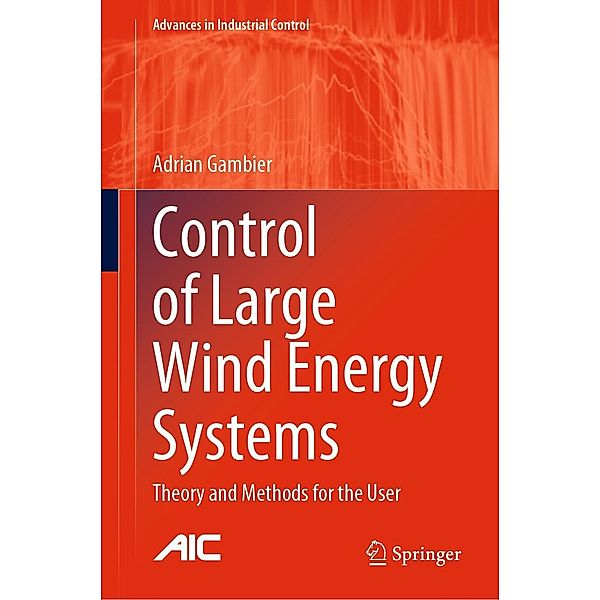 Control of Large Wind Energy Systems / Advances in Industrial Control, Adrian Gambier