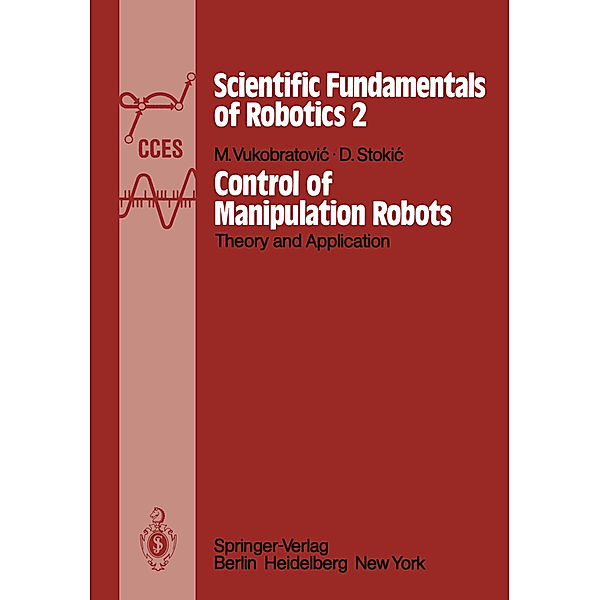 Control of Manipulation Robots, M. Vukobratovic, D. Stokic