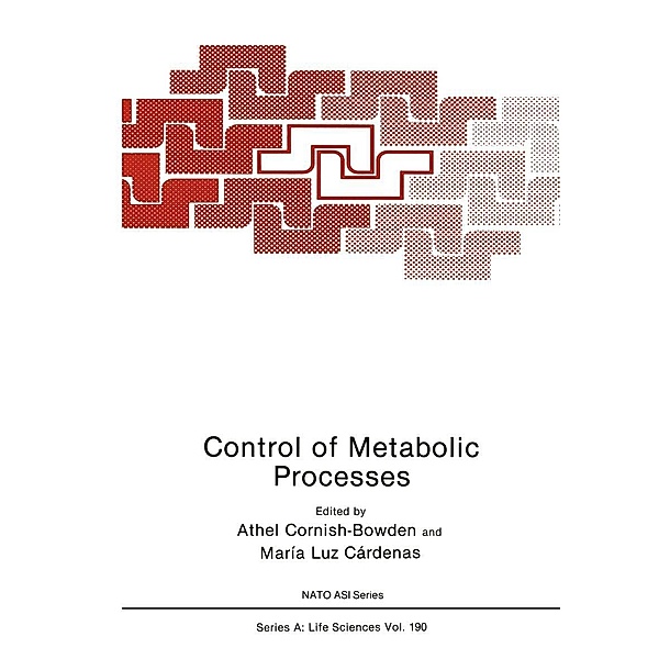 Control of Metabolic Processes / NATO Science Series A: Bd.190