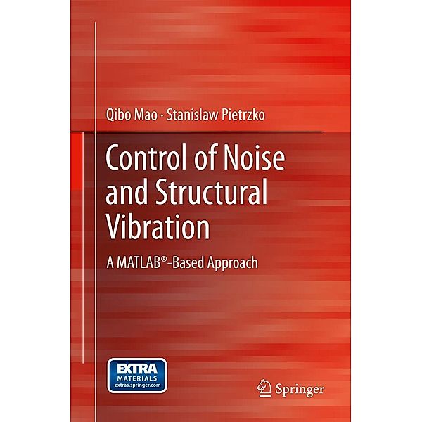 Control of Noise and Structural Vibration, Qibo Mao, Stanislaw Pietrzko