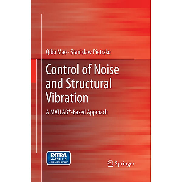 Control of Noise and Structural Vibration, Qibo Mao, Stanislaw Pietrzko