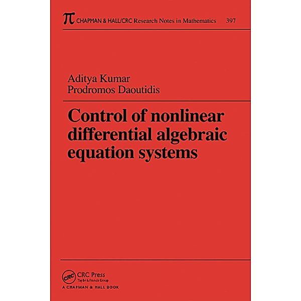 Control of Nonlinear Differential Algebraic Equation Systems with Applications to Chemical Processes, Aditya Kumar