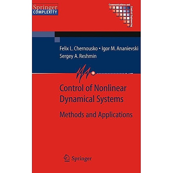Control of Nonlinear Dynamical Systems, Felix L. Chernousko, Igor M. Ananievski, Sergey A. Reshmin