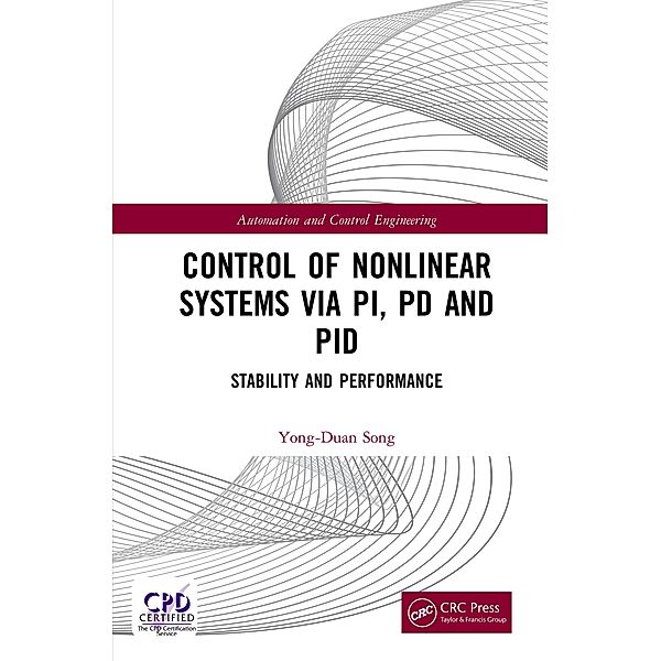 Control of Nonlinear Systems via PI, PD and PID, Yong-Duan Song