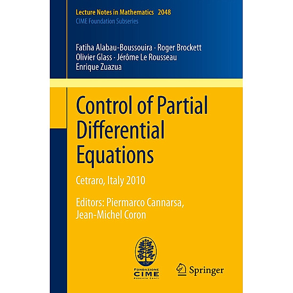 Control of Partial Differential Equations, Fatiha Alabau-Boussouira, Roger Brockett, Olivier Glass, Jérôme Le Rousseau, Enrique Zuazua