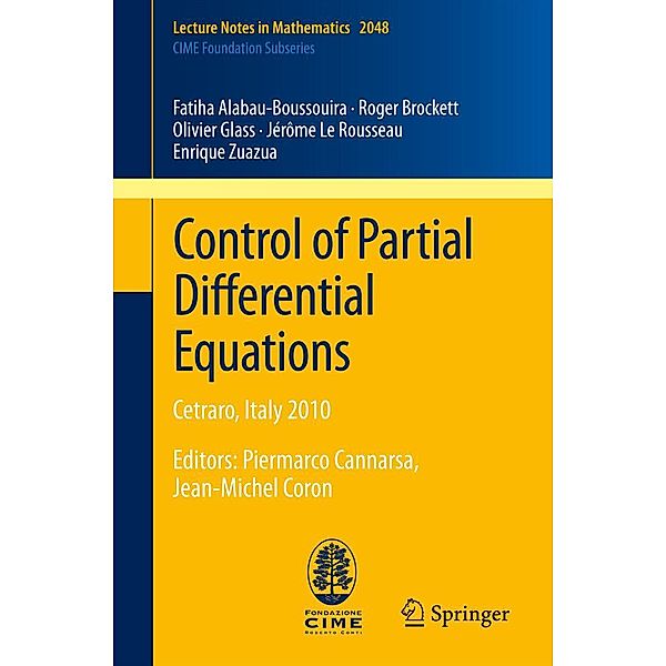 Control of Partial Differential Equations / Lecture Notes in Mathematics Bd.2048, Fatiha Alabau-Boussouira, Roger Brockett, Olivier Glass, Jérôme Le Rousseau, Enrique Zuazua