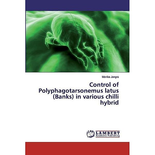 Control of Polyphagotarsonemus latus (Banks) in various chilli hybrid, Monika Jangra